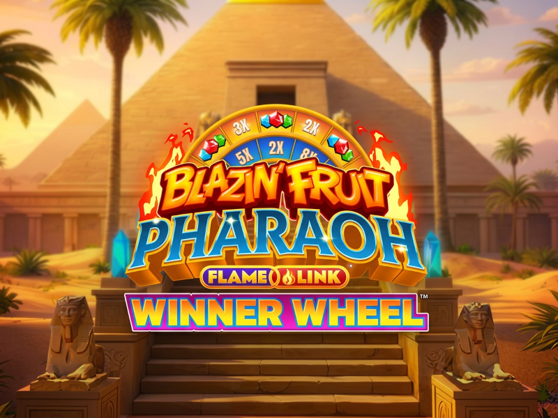 Blazin’ Fruit Pharaoh FlameLink™ WinnerWheel™